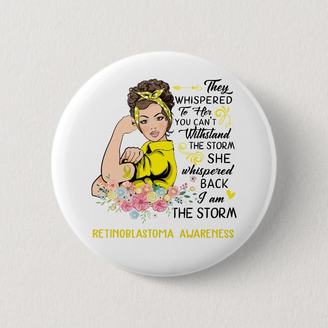 I Am The Storm RETINOBLASTOMA Awareness 6 Cm Round Badge (Front)