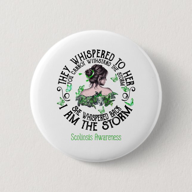 I Am The Storm Scoliosis Awareness 6 Cm Round Badge (Front)