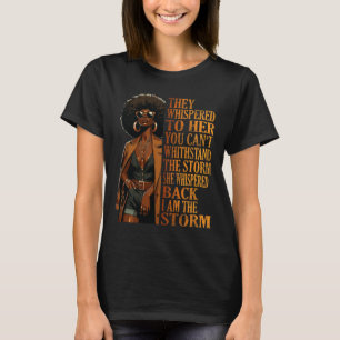 I Am The Storm Shirt Juneteenth Shirts Women Black