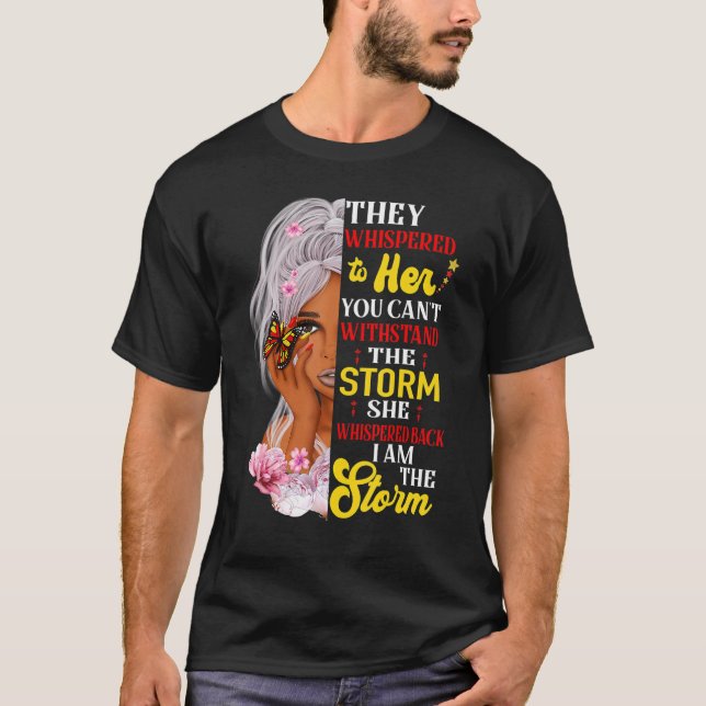 I Am The Storm Strong African Woman Black History  T-Shirt (Front)