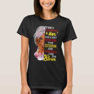 I Am The Storm Strong African Woman Black History  T-Shirt