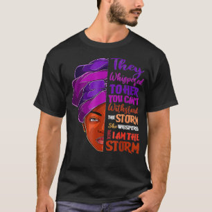 I Am The Storm Strong African Woman  Black History T-Shirt