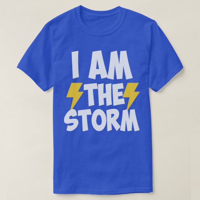 i am the storm T-Shirt (Design Front)