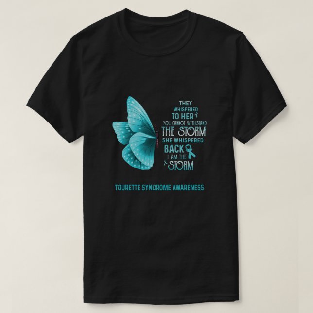 I Am The Storm Tourette Syndrome Awareness Butterf T-Shirt (Design Front)