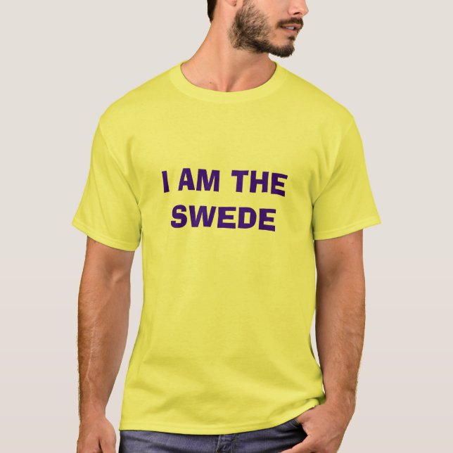 I AM THE SWEDE T-Shirt (Front)