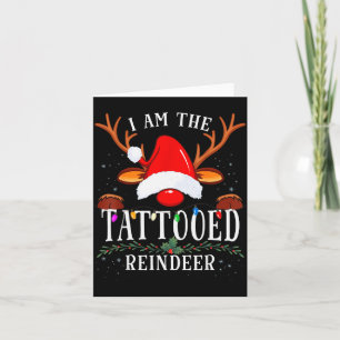 I Am The Tattooed Reindeer Christmas Family  Card