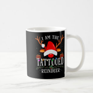 I Am The Tattooed Reindeer Christmas Family  Coffee Mug