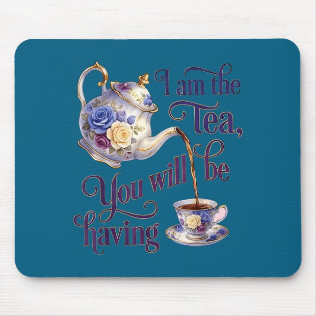 I am the tea funny meme  mouse mat (Front)