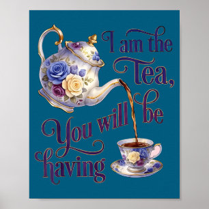 I am the tea funny meme poster