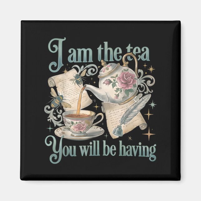 I am the tea funny tea lover meme tee  magnet (Front)