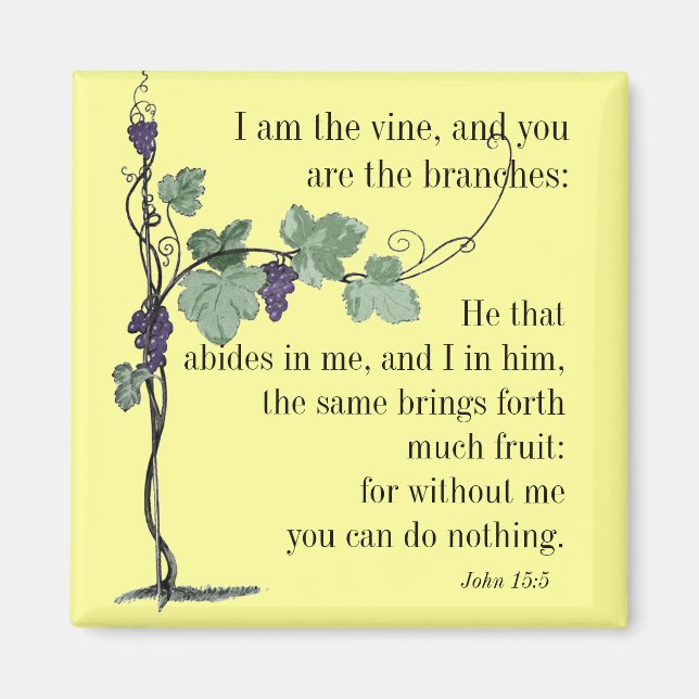 I am the Vine  John 15:5  Bible Verse MAGNET (Front)