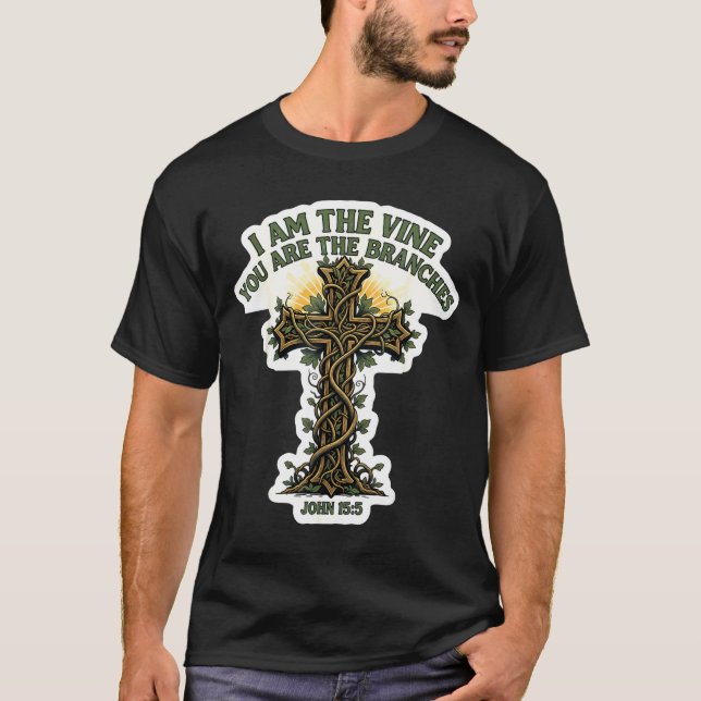 I Am The Vine You Are The Branches Christian Bible T-Shirt (Front)
