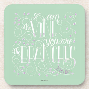 I Am the Vine. You Are the Branches. Coaster
