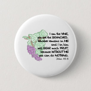 I am the vine, you are the branches... Pin