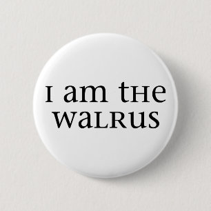 I am the Walrus 6 Cm Round Badge