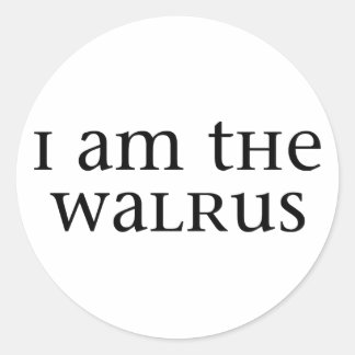 I am the Walrus Classic Round Sticker