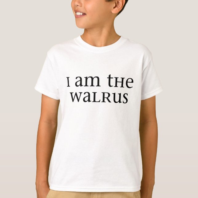 I am the Walrus T-Shirt (Front)
