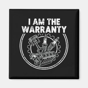 I Am The Warranty Auto Mechanic Engine Car Parts E Magnet