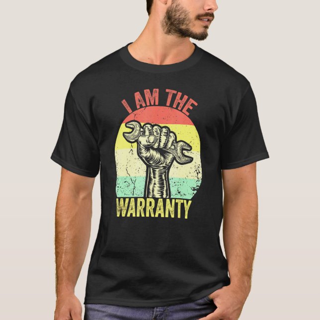 I Am The Warranty Broken Diesel Truck Mechanic Fix T-Shirt (Front)