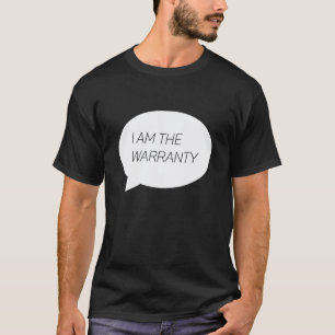 I AM THE WARRANTY Car Mechanic Car Enthusiast 1 T-Shirt