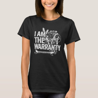 I Am The Warranty Race Car Parts Engine Auto Mecha T-Shirt