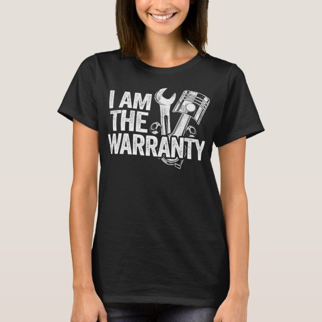 I Am The Warranty Race Car Parts Repair Guy Funny  T-Shirt (Front)
