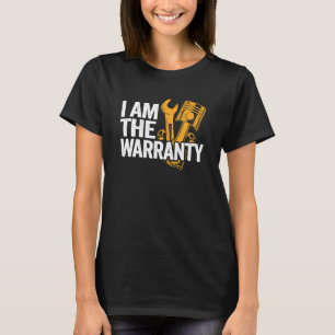 I Am The Warranty Race Car Parts Repair Guy Mechan T-Shirt