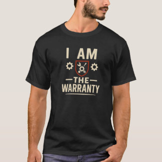 I Am the Warranty Shirt Funny DIY & Mechanic