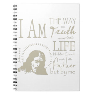 I Am The Way And The Truth And The Life John 14 6 Notebook