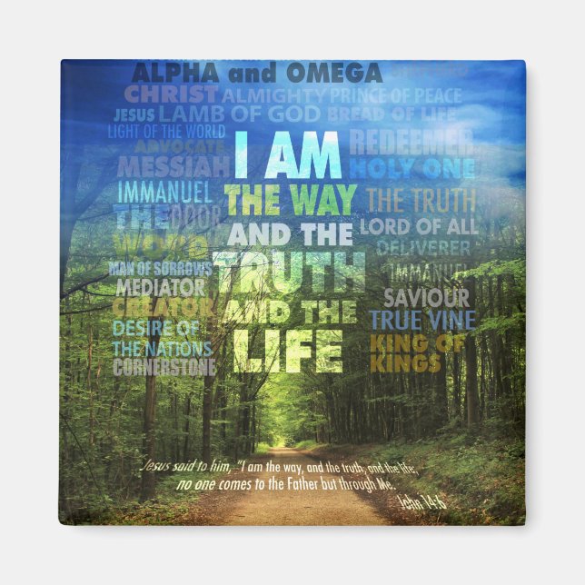 I am the way and the truth and the life - John 14: Magnet (Front)