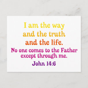 I am the Way and the Truth and the Life Postcard