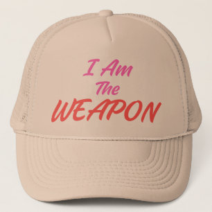 I Am The Weapon, Funny, Jokes, Sarcastic Trucker Hat