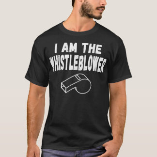 I Am The Whistleblower, Impeach Trump, Dump Trump T-Shirt