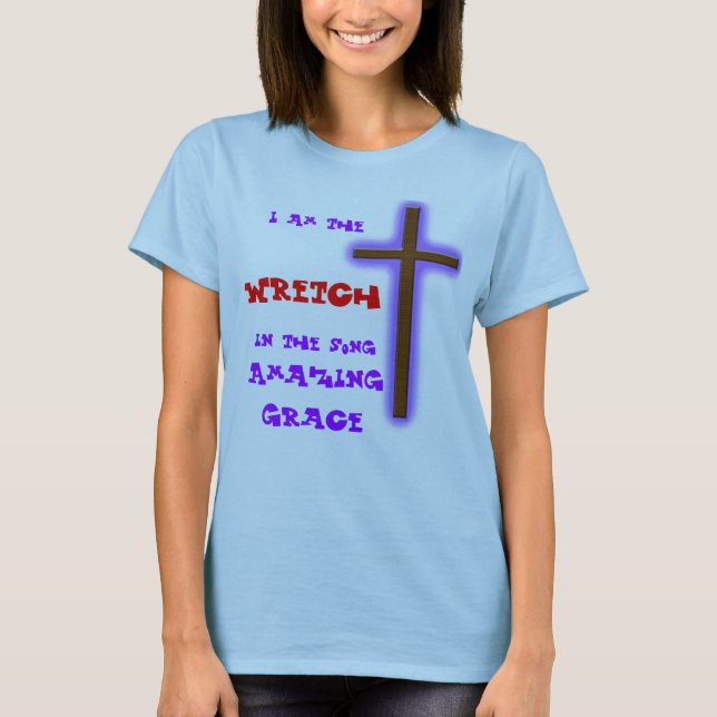 I am the wretch T-Shirt (Front)