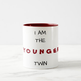 I AM THE ***YOUNGER*** TWIN "MUG" Two-Tone COFFEE MUG