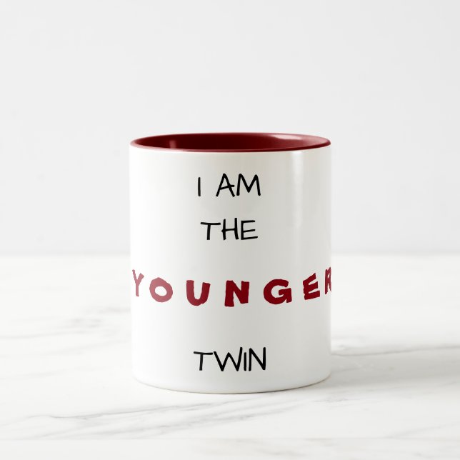 I AM THE ***YOUNGER*** TWIN "MUG" Two-Tone COFFEE MUG (Center)