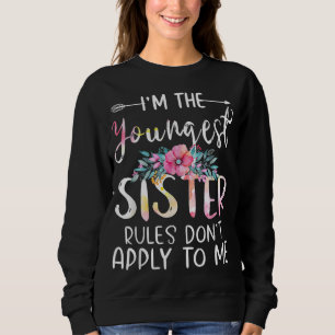 I Am The Youngest - The Rules Don't Apply To Me Te Sweatshirt