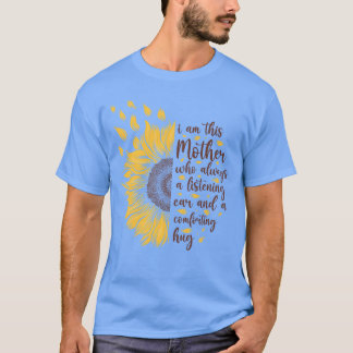 I am this mother motivational Sunflower gift girl T-Shirt