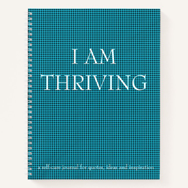 "I AM THRIVING" Quote Self-Care Journal White Text (Front)