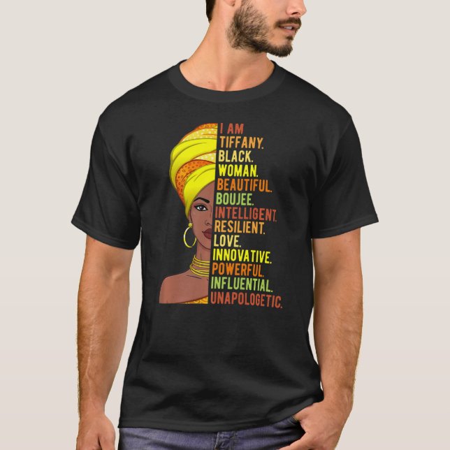 I Am Tiffany Black Woman History Month Pride Melan T-Shirt (Front)