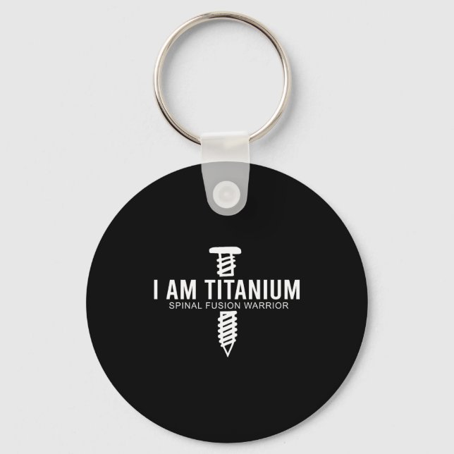 I Am Titanium Snal Fusion Warrior (on Back)  Key Ring (Front)