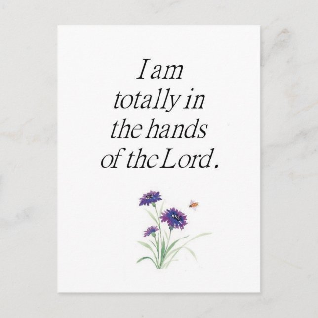 I am totally in the hands of the Lord Postcard (Front)