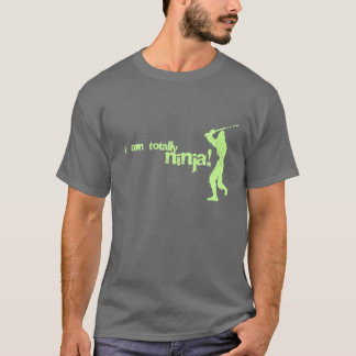 I am totally ninja! T-Shirt