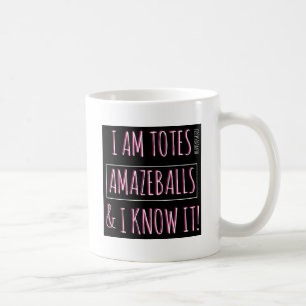 I Am Totes Amazeballs Mug