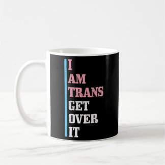 I Am Trans Get Over It Transgender Pride Flag Lgbt Coffee Mug