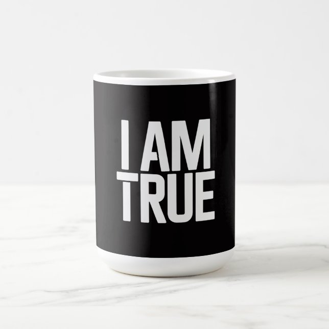 I am true coffee mug (Center)