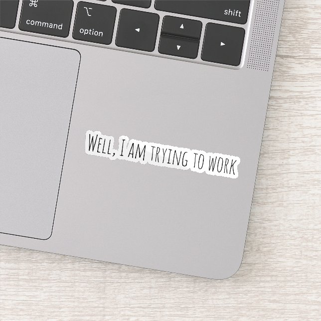 I am trying to work (Detail)