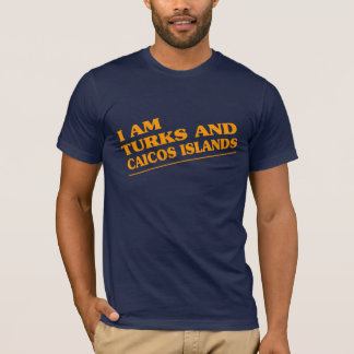 I am Turks and Caicos Islands T-Shirt