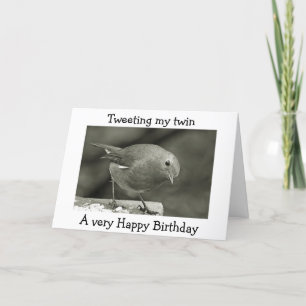 I AM TWEETING MY TWIN HAPPY BIRTHDAY CARD