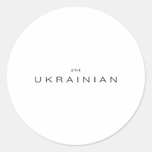 I Am Ukrainian - Ukraine Patriotic 1 Classic Round Sticker